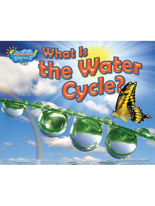 Ellen Lawrence创作的What Is the Water Cycle?作品的详细信息 - 可供借阅